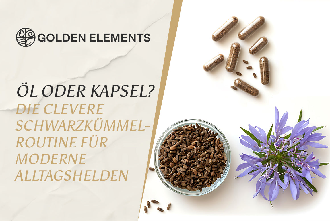 Schwarzkümmelöl oder Kapseln? – Vergleich der Einnahmeformen mit Kapseln, Schwarzkümmelsamen und Blüte – Bloggrafik von Golden Elements